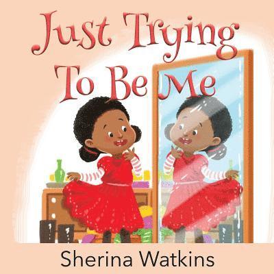 Sherina Watkins - Just Trying To Be Me, Häftad. Tillgänglighet: Lägg i varukorg