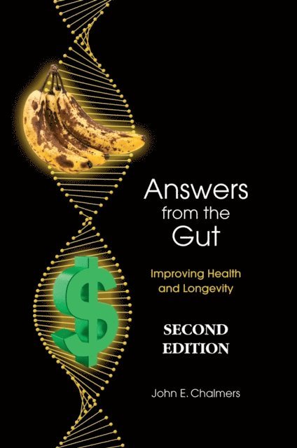 John Chalmers - Answers from the Gut: Increasing Health and Longevity SECOND EDITION, E-bok
