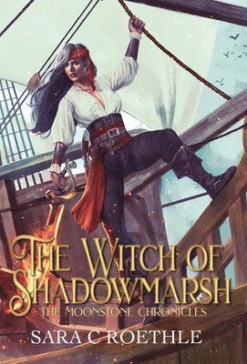 Sara C Roethle - Witch of Shadowmarsh, Inbunden