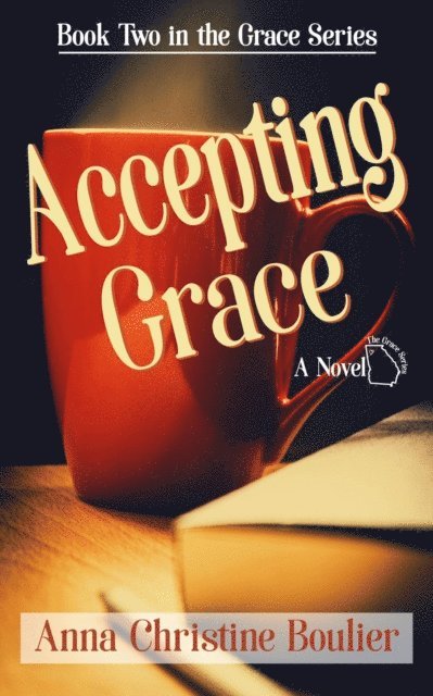 Anna Christine Boulier - Accepting Grace, E-bok