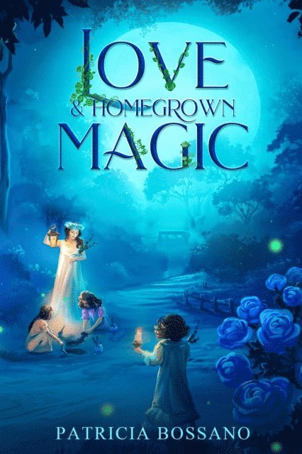 Patricia Bossano, Kelsey E. Gerard - Love & Homegrown Magic, E-bok. Tillgänglighet: Lägg i varukorg