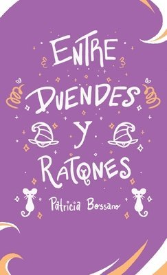 Patricia Bossano, M Virginia Cinquegrani - Entre Duendes Y Ratones, Inbunden. Tillgänglighet: Lägg i varukorg