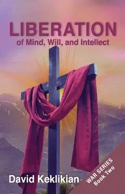 David Keklikian - LIBERATION, of Mind, Will, and Intellect, Häftad. Tillgänglighet: Lägg i varukorg