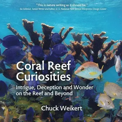 Chuck Weikert - Coral Reef Curiosities: Intrigue, Deception and Wonder on the Reef and Beyond, Häftad. Tillgänglighet: Lägg i varukorg