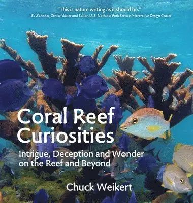 Coral Reef Curiosities: Intrigue, Deception and Wonder on the Reef and Beyond