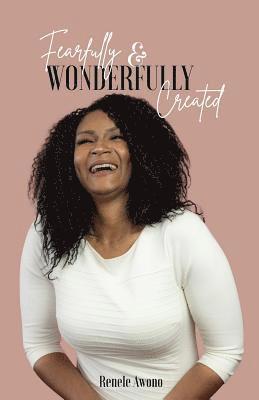Renele Awono - Fearfully & Wonderfully Created: Discovering who God designed you to be., Häftad