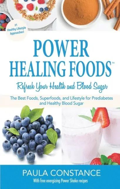 Paula Constance - Power Healing Foods, Refresh Your Health and Blood Sugar, E-bok. Tillgänglighet: Lägg i varukorg