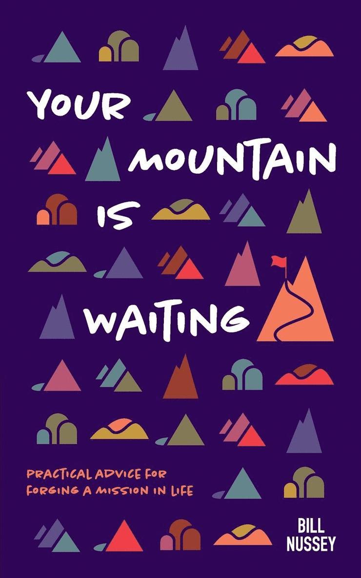 Bill Nussey - Your Mountain Is Waiting, Häftad. Tillgänglighet: Lägg i varukorg