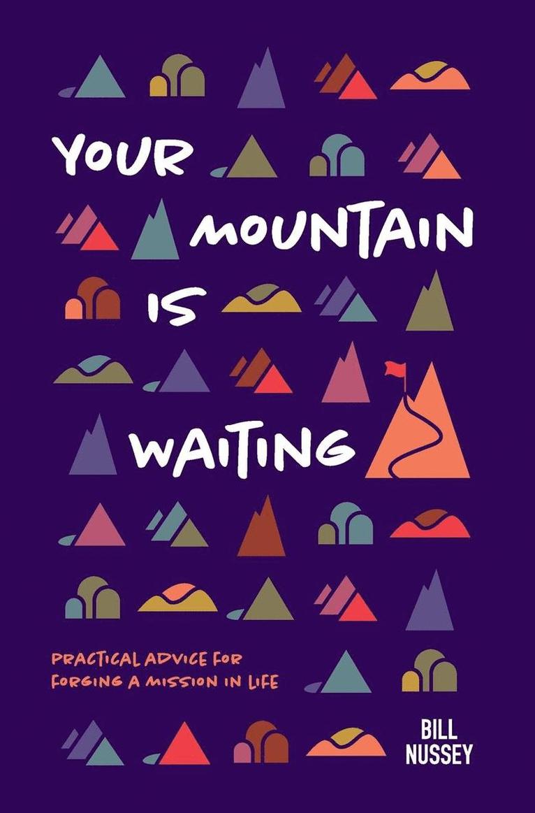 Bill Nussey - Your Mountain Is Waiting, Inbunden. Tillgänglighet: Lägg i varukorg