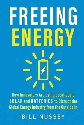 Bill Nussey - Freeing Energy, Häftad. Tillgänglighet: Lägg i varukorg