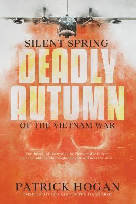 Patrick Hogan - Silent Spring - Deadly Autumn of the Vietnam War, Häftad. Tillgänglighet: Lägg i varukorg