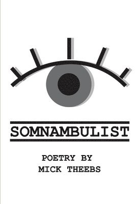 Mick Theebs - Somnambulist, Häftad