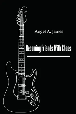 Angel A. James - Becoming Friends with Chaos, Häftad. Tillgänglighet: Lägg i varukorg