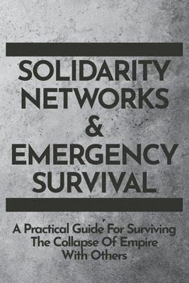 Gods&Radicals Press - Solidarity Networks & Emergency Survival, Häftad