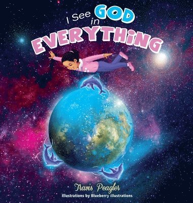 Travis Peagler - I See God in Everything, Inbunden. Tillgänglighet: Lägg i varukorg