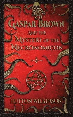 Hutton Wilkinson - Gaspar Brown and the Mystery of the Necronomicon, Häftad. Tillgänglighet: Lägg i varukorg