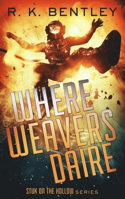 R. K. Bentley - Where Weavers Daire, E-bok