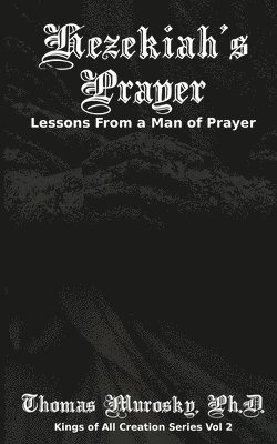 Thomas Murosky - Hezekiah's Prayer, Häftad. Tillgänglighet: Lägg i varukorg