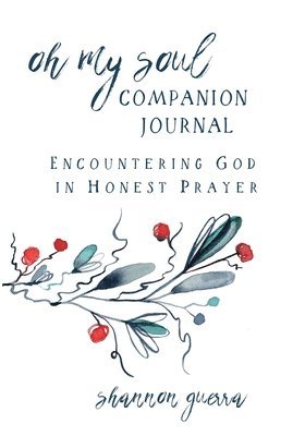 Shannon Guerra - Oh My Soul Companion Journal, Häftad. Tillgänglighet: Lägg i varukorg