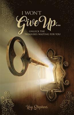 Kay Stephens - I Won't Give Up, Häftad