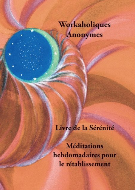 Workaholics Anonymous - Livre de la Sérénité, E-bok. Tillgänglighet: Lägg i varukorg