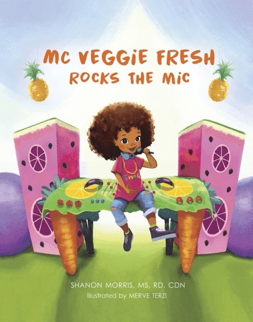 Shanon Morris - MC Veggie Fresh Rocks The Mic, E-bok