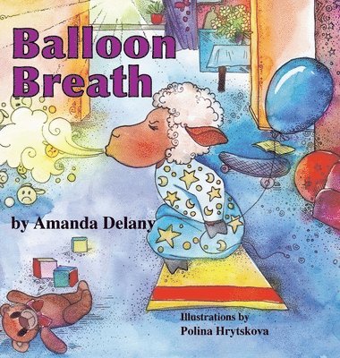 Amanda Delany - Balloon Breath, Inbunden