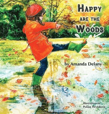 Amanda J Delany - Happy are the Woods, Inbunden