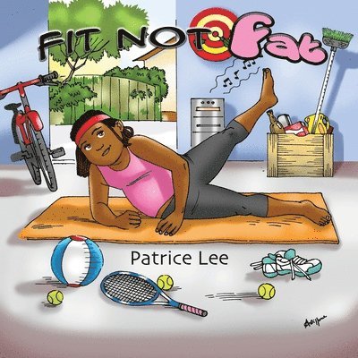Patrice Lee - "Fit-not-Fat", Häftad. Tillgänglighet: Lägg i varukorg