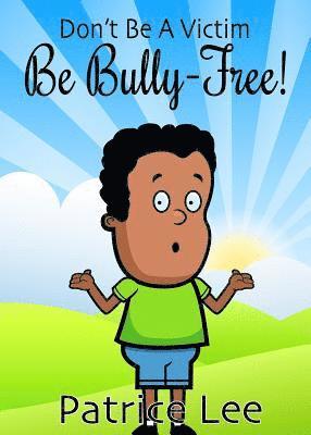 Patrice Lee - Be BULLY-FREE!, Häftad. Tillgänglighet: Lägg i varukorg