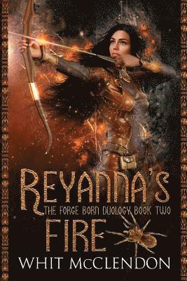 Whit McClendon - Reyanna's Fire: Book 2 of the Forge Born Duology, Häftad. Tillgänglighet: Lägg i varukorg