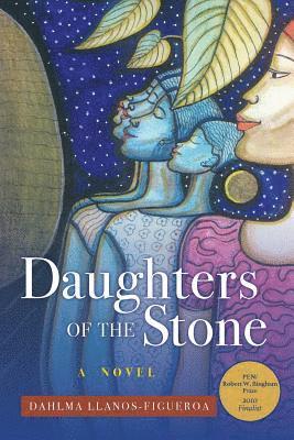 Dahlma Llanos-Figueroa - Daughters of the Stone, Häftad