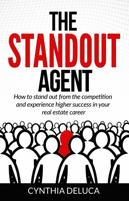 Cynthia DeLuca - Standout Agent: How to Stand Out from the Competition and Experience Higher Success in Your Real Estate Career, E-bok. Tillgänglighet: Lägg i varukorg
