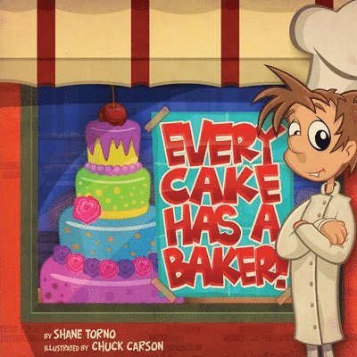 Shane Torno - Every Cake Has a Baker, Häftad