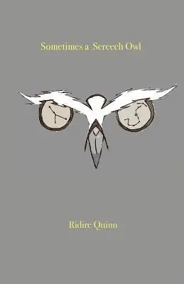 Ridire Quinn - Sometimes a Screech Owl, Häftad. Tillgänglighet: Lägg i varukorg