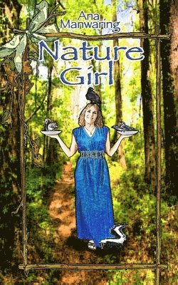 Ana Manwaring - Nature Girl, Häftad. Tillgänglighet: Lägg i varukorg