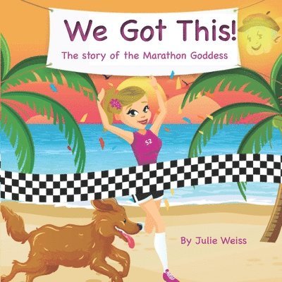 Julie Weiss - We Got This: The story of the Marathon Goddess, Häftad. Tillgänglighet: Lägg i varukorg