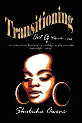 Shalisha Owens - Transitioning Out of Darkness, Häftad. Tillgänglighet: Lägg i varukorg