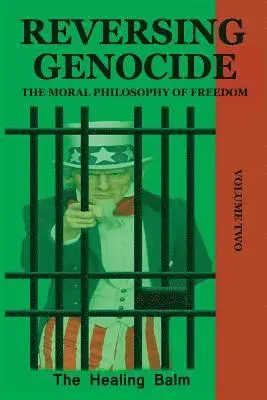 The Healing Balm - Reversing Genocide: The Moral Philosophy of Freedom Volume Two, Häftad. Tillgänglighet: Lägg i varukorg