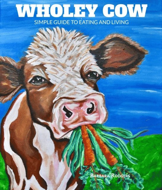Barbara Rodgers - Wholey Cow, E-bok