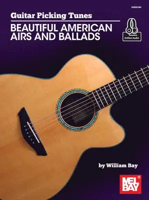 William Bay - Guitar Picking Tunes-Beautiful American Airs and Ballads, Häftad. Tillgänglighet: Lägg i varukorg