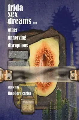 Theodore Carter - Frida Sex Dreams and Other Unnerving Disruptions, Häftad. Tillgänglighet: Lägg i varukorg