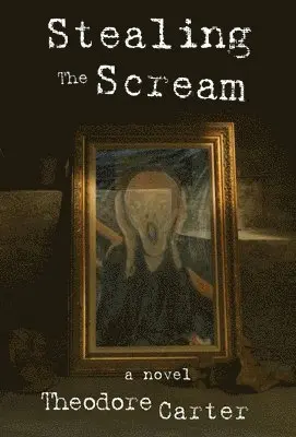 Theodore Carter - Stealing the Scream, Inbunden. Tillgänglighet: Lägg i varukorg