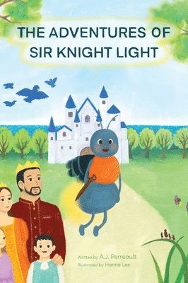 A J Perreault - Adventures of Sir Knight Light, Inbunden