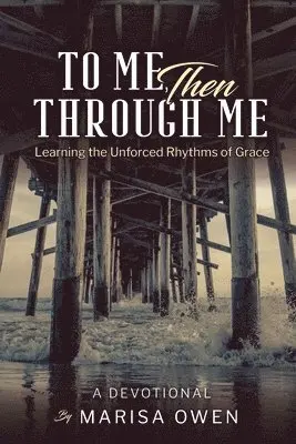 Marisa Owen - To Me Then Through Me, Häftad. Tillgänglighet: Lägg i varukorg