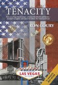 Tenacity: A Vegas Businessman Survives Brooklyn, the Marines, Corruption and Cancer to Achieve the American Dream: A True Life S