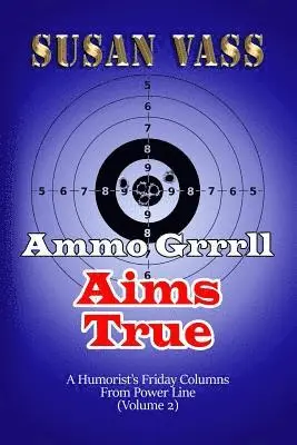 Susan Vass - Ammo Grrrll Aims True, Häftad. Tillgänglighet: Lägg i varukorg