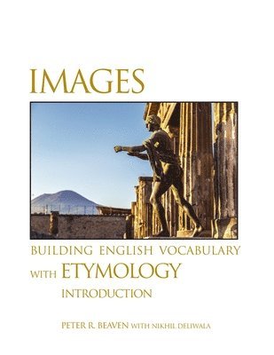 Peter Beaven - Images Building English Vocabulary with Etymology Introduction, Häftad