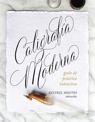 Kestrel Montes - Caligrafía Moderna: guía de práctica intensiva, Häftad. Tillgänglighet: Lägg i varukorg