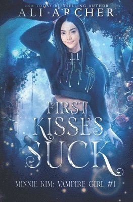 Ali Archer, Ali Cross - First Kisses Suck: Minnie Kim: Vampire Girl, Häftad